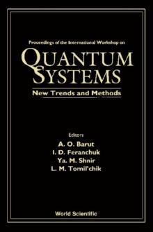 Quantum Systems: New Trends And Methods - Proceedings Of The International Workshop