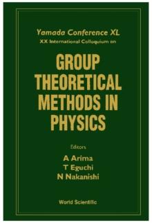 Group Theoretical Methods In Physics - Proceedings Of The Yamada Conference Xl And Xx International Colloquium