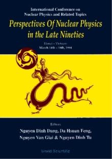 Perspectives Of Nuclear Physics In The Late Nineties - Proceedings Of The International Conference On Nuclear Physics And Related Topics