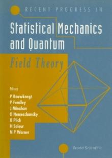 Recent Progress In Statistical Mechanics And Quantum Field Theory