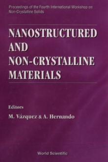 Nanostructured And Non-crystalline Materials - Proceedings Of The Fourth International Workshop On Non-crystalline Solids