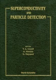 Superconductivity And Particle Detection - Proceedings Of The International Workshop