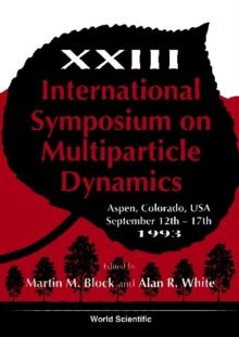 Multiparticle Dynamics - Proceedings Of The Xxiii International Symposium