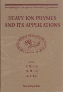 Heavy Ion Physics And Its Applications - Proceedings Of The Second International Symposium