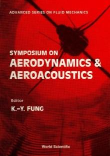 Aerodynamics And Aeroacoustics - Proceedings Of The Symposium