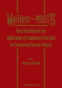 New Directions In The Application Of Symmetry Principles To Elementary Particle Physics: Walifest-mrst 15