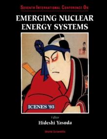 Emerging Nuclear Energy Ststems: Icenes '93 - Proceedings Of The Seventh International Conference