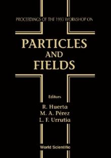 Particles And Fields - Proceedings Of The 1993 Workshop