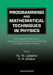 Programming And Mathematical Techniques In Physics - Proceedings Of The Conference On Programming And Mathematical Methods For Solving Physical Problems