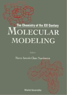 Molecular Modelling: The Chemistry Of The 21st Century