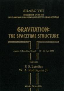 Gravitation:the Spacetime Structure: Proceedings Of The Viii Latin American Symposium On Relativity And Gravitation