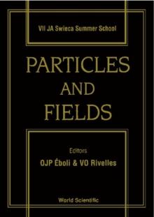 Particles And Fields - Proceedings Of The Vii Ja Swieca Summer School