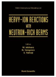 Heavy-ion Reactions With Neutron-rich Beams - Proceedings Of The Riken International Workshop