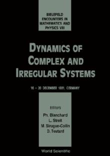 Dynamics Of Complex And Irregular Systems - Bielefeld Encounters In Mathematics And Physics Viii