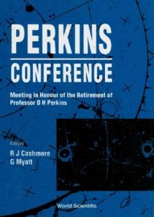 Perkins Conference: Meeting In Honour Of The Retirement Of Professor D H Perkins