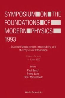 Symposium On The Foundations Of Modern Physics 1993 - Quantum Measurement, Irreversibility And The Physics Of Information