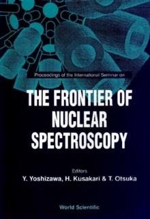 Frontier Of Nuclear Spectroscopy, The - Proceedings Of The International Seminar