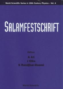 Salamfestschrift - A Collection Of Talks From The Conference On Highlights Of Particle And Condensed Matter Physics