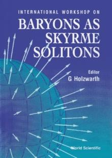 Baryons As Skyrme Solitons - Proceedings Of The International Workshop