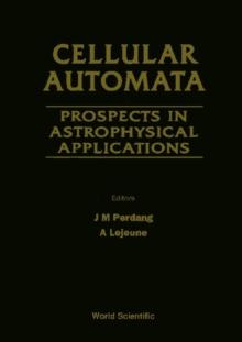 Cellular Automata: Prospects In Astrophysical Applications - Proceedings Of The Workshop On Cellular Automata Models For Astrophysical Phenomena