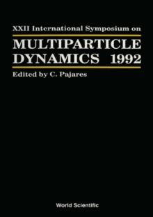 Multiparticle Dynamics - Proceedings Of The Xxii International Symposium