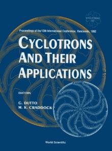 Cyclotrons And Their Applications - Proceedings Of The13th International Conference, Vancouver, 1992