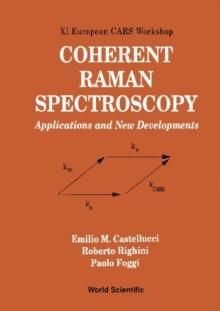 Coherent Raman Spectroscopy: Applications And New Developments - Proceedings Of The Xi European Cars Workshop