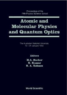 Atomic And Molecular Physics And Quantum Optics - Proceedings Of The Fifth Physics Summer School