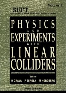 Physics And Experiments With Linear Colliders (In 2 Vols)