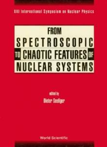 From Spectroscopic To Chaotic Features Of Nuclear Systems - Proceedings Of Xxi International Symposium On Nuclear Physics