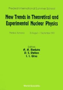 New Trends In Theoretical And Experimental Nuclear Physics - Proceedings Of The Predeal International Summer School