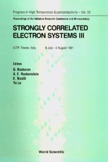 Strongly Correlated Electron Systems Iii - Proceedings Of The Adriatico Research Conference And Miniworkshop