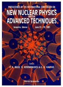 New Nuclear Physics With Advanced Techniques - Proceedings Of The International Conference