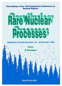 Rare Nuclear Processes - Proceedings Of The 14th Eps Nuclear Physics Conference