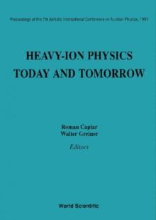 Heavy-ion Physics: Today And Tomorrow - Proceedings Of The 7th Adriatic International Conference On Nuclear Physics, 1991