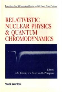 Relativistic Nuclear Physics And Quantum Chromodynamics - Proceedings Of Xth International Seminar On High Energy Physics Problems