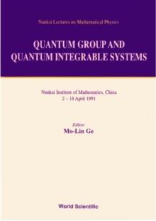 Quantum Group And Quantum Integrable Systems - Nankai Lectures On Mathematical Physics