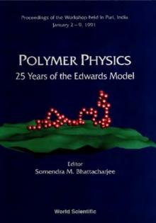 Polymer Physics: 25 Years Of The Edwards Model - Proceedings Of The Workshop