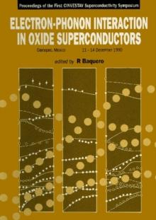 Electron-phonon Interaction In Oxide Superconductors - Proceedings Of The First Cinvestav Superconductivity Symposium