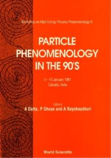 Particle Phenomenology In The 90's - Proceedings Of The Workshop In High Energy Physics Phenomenology Ii