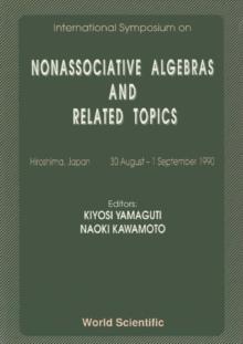 Nonassociative Algebras And Related Topics - Proceedings Of The International Symposium