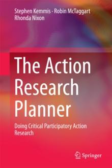 The Action Research Planner : Doing Critical Participatory Action Research