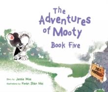 The Adventures of Mooty Book Five