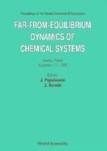 Far-from-equilibrium Dynamics Of Chemical Systems - Proceedings Of The Second International Symposium