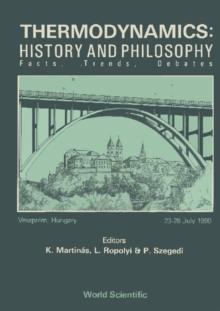 Thermodynamics: History And Philosophy - Facts, Trends, Debates