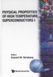 Physical Properties Of High Temperature Superconductors I