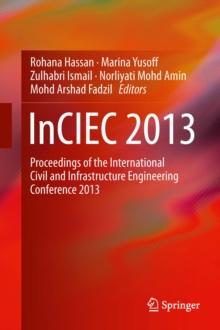 InCIEC 2013 : Proceedings of the International Civil and Infrastructure Engineering Conference 2013