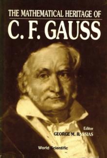 Mathematical Heritage Of C F Gauss, The