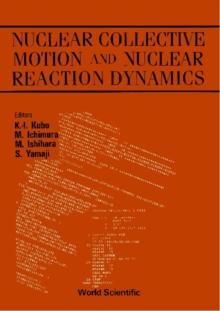 Symposium On Nuclear Collective Motion And Nuclear Reaction Dynamics