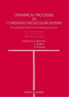 Dynamical Processes In Condensed Molecular Systems - Proceedings Of The Emil-warburg Symposium